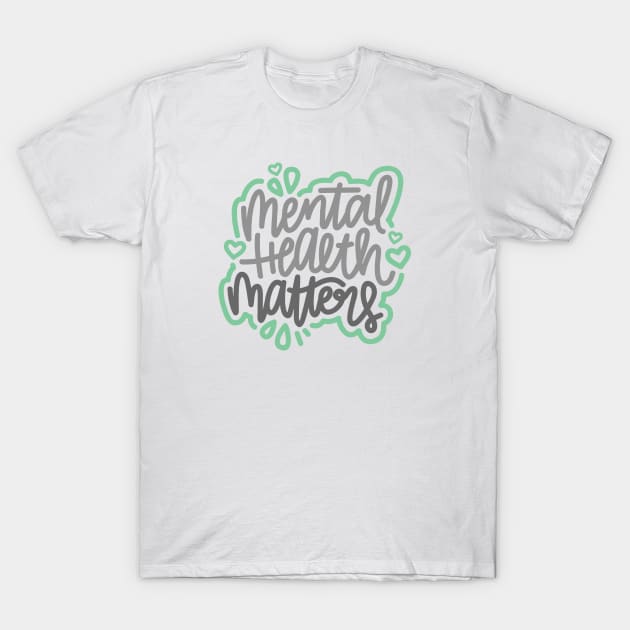 Mental Health Matters - Gray / Mint T-Shirt by hoddynoddy